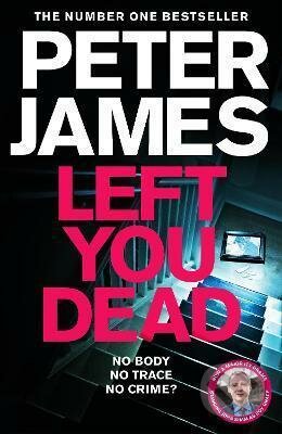 Kniha: Left You Dead (Peter James). Pan Macmillan, 2021 Kniha: Left You Dead (Peter James). Pan Macmillan, 2021