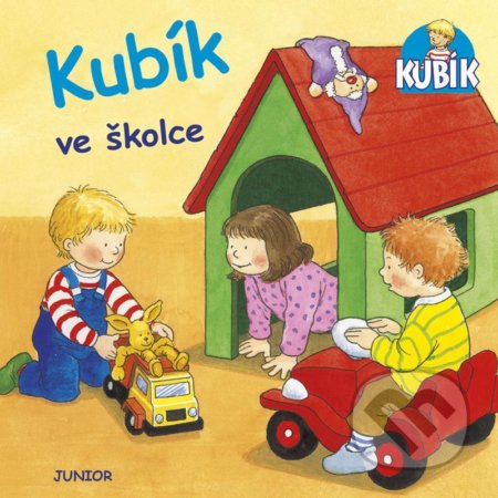 Kniha: Kubík ve školce (Junior). Junior, 2021 Kniha: Kubík ve školce (Junior). Junior, 2021