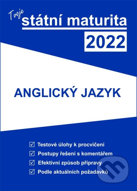 Kniha: Tvoje státní maturita 2022 - Anglický jazyk (Gaudetop). Gaudetop, 2021 Kniha: Tvoje státní maturita 2022 - Anglický jazyk (Gaudetop). Gaudetop, 2021