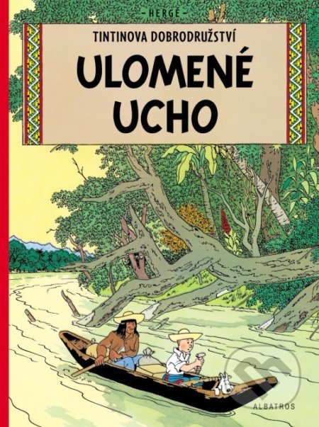 Kniha: Ulomené ucho (Hergé). Albatros CZ, 2021 Kniha: Ulomené ucho (Hergé). Albatros CZ, 2021