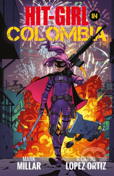 Kniha: Hit-Girl 1 (Mark Millar). Image Comics, 2018 Kniha: Hit-Girl 1 (Mark Millar). Image Comics, 2018