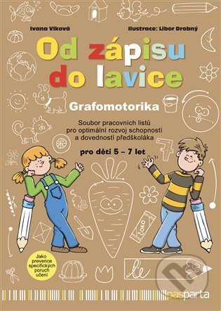 Kniha: Od zápisu do lavice - Grafomotorika (Ivana Vlková). Pasparta, 2021 Kniha: Od zápisu do lavice - Grafomotorika (Ivana Vlková). Pasparta, 2021