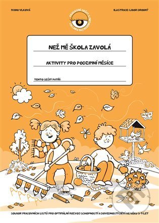 Kniha: Než mě škola zavolá - Aktivity pro podzimní měsíce (Ivana Vlková). Pasparta, 2021 Kniha: Než mě škola zavolá - Aktivity pro podzimní měsíce (Ivana Vlková). Pasparta, 2021