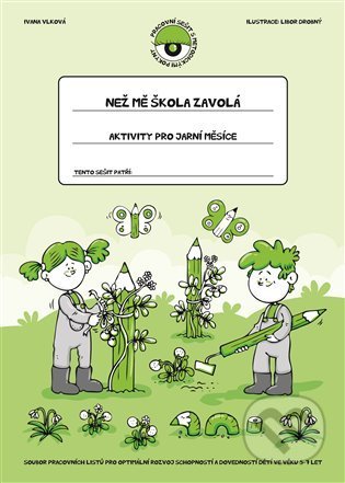 Kniha: Než mě škola zavolá - Aktivity pro jarní měsíce (Ivana Vlková). Pasparta, 2021 Kniha: Než mě škola zavolá - Aktivity pro jarní měsíce (Ivana Vlková). Pasparta, 2021