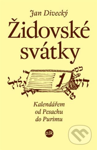 Kniha: Židovské svátky (Jan Divecký). P3K, 2021 Kniha: Židovské svátky (Jan Divecký). P3K, 2021