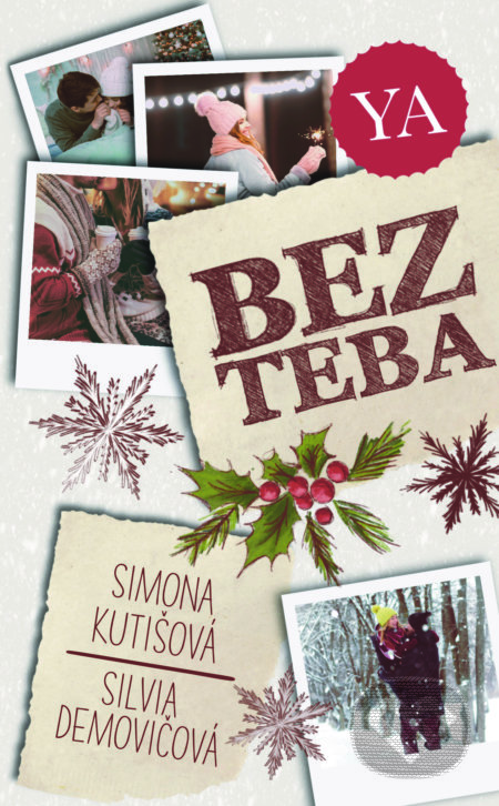 Kniha: Bez teba (Silvia Demovičová a Simona Kutišová). Venupress, 2021 Kniha: Bez teba (Silvia Demovičová a Simona Kutišová). Venupress, 2021