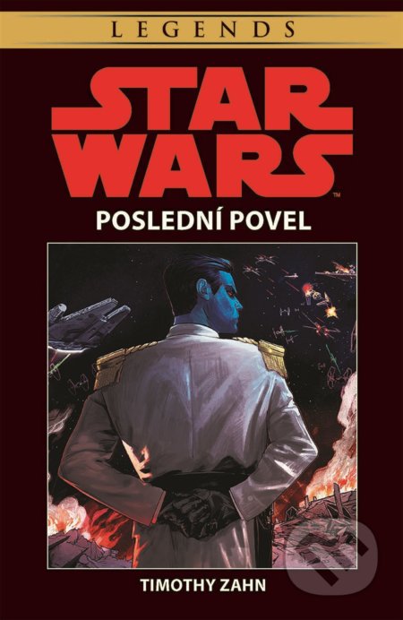 Kniha: Star Wars: Poslední povel (Timothy Zahn). Egmont ČR, 2021 Kniha: Star Wars: Poslední povel (Timothy Zahn). Egmont ČR, 2021