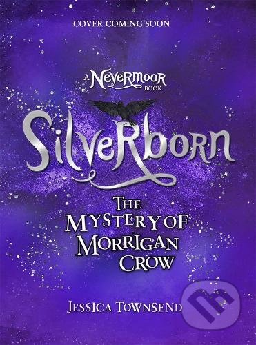 Kniha: Silverborn (Jessica Townsend). Orion, 2025 Kniha: Silverborn (Jessica Townsend). Orion, 2025