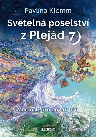 Kniha: Světelná poselství z Plejád 7 (Pavlína Klemm). Fontána, 2021 Kniha: Světelná poselství z Plejád 7 (Pavlína Klemm). Fontána, 2021