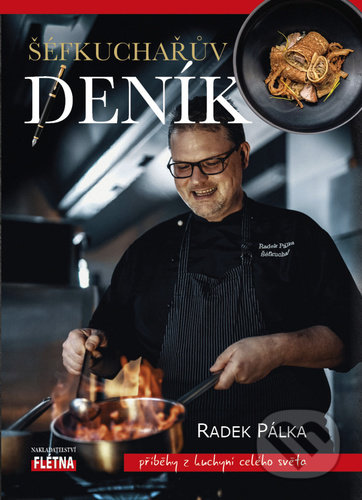 Kniha: Šéfkuchařův deník (Radek Pálka). Martin Leschinger-FLÉTNA, 2021 Kniha: Šéfkuchařův deník (Radek Pálka). Martin Leschinger-FLÉTNA, 2021