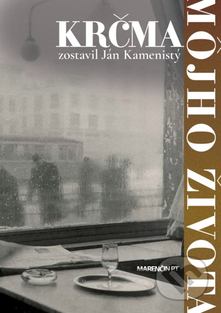 Kniha: Krčma môjho života (Ján Kamenistý). Marenčin PT, 2021 Kniha: Krčma môjho života (Ján Kamenistý). Marenčin PT, 2021