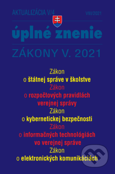 Kniha: Aktualizácia 2021 V/4 - štátna služba, informačné technológie verejnej správy (Poradca s.r.o.). Poradca s.r.o., 2021 Kniha: Aktualizácia 2021 V/4 - štátna služba, informačné technológie verejnej správy (Poradca s.r.o.). Poradca s.r.o., 2021
