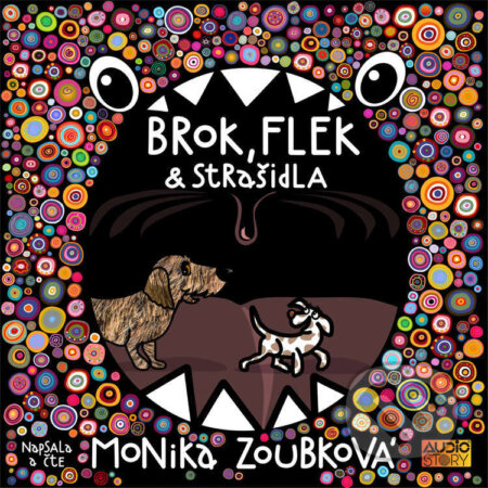 Audiokniha: Brok, Flek a strašidla (Monika Zoubková). AudioStory, 2021 Audiokniha: Brok, Flek a strašidla (Monika Zoubková). AudioStory, 2021