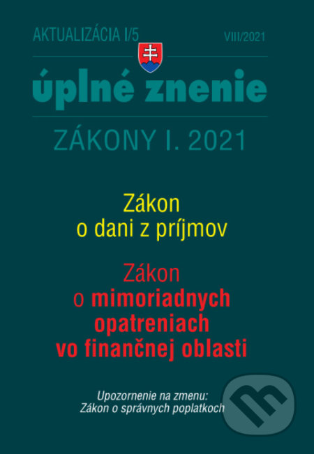 Kniha: Aktualizácia I/5 - Daňové a účtovné zákony (Poradca s.r.o.). Poradca s.r.o., 2021 Kniha: Aktualizácia I/5 - Daňové a účtovné zákony (Poradca s.r.o.). Poradca s.r.o., 2021