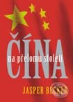 Čína na přelomu století - Jasper Becker, BB/art, 2002
