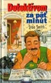 Kniha: Detektívom za päť minút (Stan Smith). Slovenské pedagogické nakladateľstvo - Mladé letá, 2002 Kniha: Detektívom za päť minút (Stan Smith). Slovenské pedagogické nakladateľstvo - Mladé letá, 2002