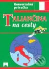 Kniha: Taliančina na cesty (Iveta Božoňová). Príroda, 2001 Kniha: Taliančina na cesty (Iveta Božoňová). Príroda, 2001