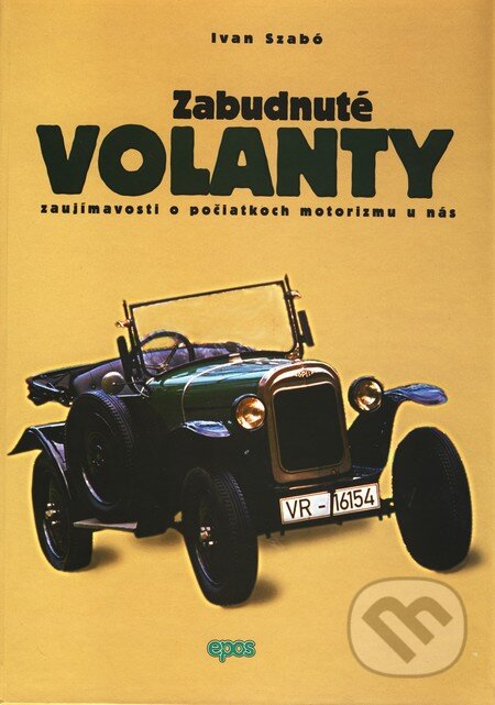 Kniha: Zabudnuté volanty (Ivan Szabó). Epos, 2002 Kniha: Zabudnuté volanty (Ivan Szabó). Epos, 2002