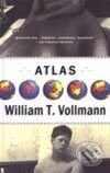 Kniha: Atlas (William T. Vollmann). Pragma, 2002 Kniha: Atlas (William T. Vollmann). Pragma, 2002