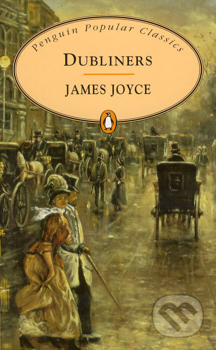Kniha: Dubliners (James Joyce). Penguin Books, 1996 Kniha: Dubliners (James Joyce). Penguin Books, 1996