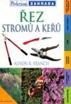 Kniha: Řez stromů a keřů (Alison R. Francis). Grada, 2002 Kniha: Řez stromů a keřů (Alison R. Francis). Grada, 2002