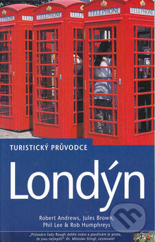 Kniha: Londýn - turistický průvodce (Rob Humphreys). Jota, 2005 Kniha: Londýn - turistický průvodce (Rob Humphreys). Jota, 2005