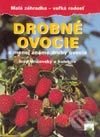Kniha: Drobné ovocie (Ivan Hričovský a kolektív). Príroda, 2002 Kniha: Drobné ovocie (Ivan Hričovský a kolektív). Príroda, 2002