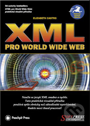 Kniha: XML pro World Wide Web (Elizabeth Castro). SoftPress, 2001 Kniha: XML pro World Wide Web (Elizabeth Castro). SoftPress, 2001