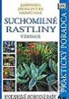 Kniha: Suchomilné rastliny v záhrade (Peter Robinson). Ikar, 2002 Kniha: Suchomilné rastliny v záhrade (Peter Robinson). Ikar, 2002