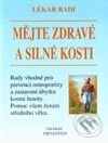 Kniha: Mějte zdravé a silné kosti (Autorský kolektív). Pragma, 2002 Kniha: Mějte zdravé a silné kosti (Autorský kolektív). Pragma, 2002