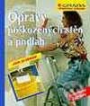 Kniha: Opravy poškozených stěn a podlah (Max Direktor). Grada, 2002 Kniha: Opravy poškozených stěn a podlah (Max Direktor). Grada, 2002