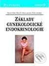 Základy gynekologické endokrinologie - David Cibula, Milan R. Henzel, Jaroslav Živný a kolektiv, Grada, 2002