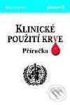 Klinické použití krve - WHO Kolektiv, Grada, 2002