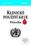 Kniha: Klinické použití krve (Grada). Grada, 2002 Kniha: Klinické použití krve (Grada). Grada, 2002