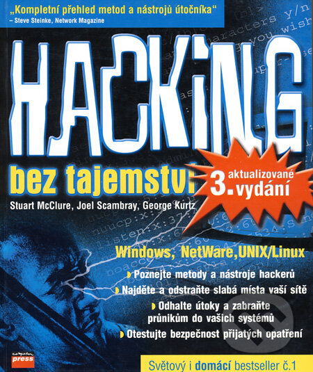Hacking bez tajemství - Stuart McClure, Joel Scambray, George Kurtz, Computer Press, 2003