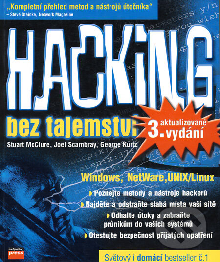 Kniha: Hacking bez tajemství (George Kurtz, Joel Scambray a Stuart McClure). Computer Press, 2003 Kniha: Hacking bez tajemství (George Kurtz, Joel Scambray a Stuart McClure). Computer Press, 2003