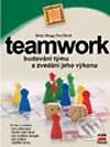 Teamwork - budování týmu a zvedání jeho výkonu - Brian Glegg, Paul Birch, Computer Press, 2002