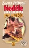 Kniha: Neděle jako stvořená pro vraždu (Zdena Frýbová). Šulc - Švarc, 2002 Kniha: Neděle jako stvořená pro vraždu (Zdena Frýbová). Šulc - Švarc, 2002