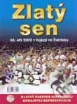 Kniha: Zlatý sen - 66. MS v hokeji vo Švedsku (Ivan Niňaj). Star Press, 2002 Kniha: Zlatý sen - 66. MS v hokeji vo Švedsku (Ivan Niňaj). Star Press, 2002