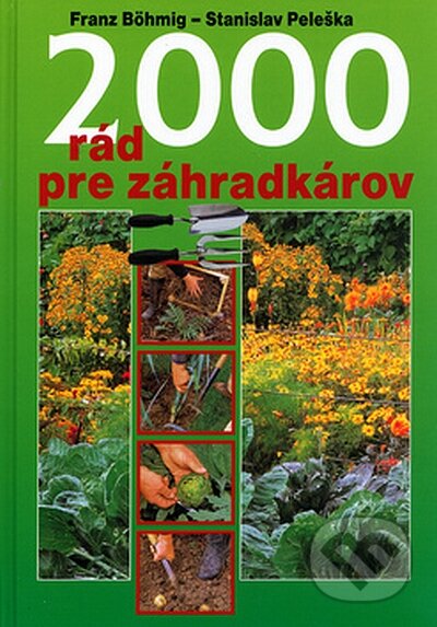 Kniha: 2000 rád pre záhradkárov (Franz Böhmig a Stanislav Peleška). Ottovo nakladatelství, 2002 Kniha: 2000 rád pre záhradkárov (Franz Böhmig a Stanislav Peleška). Ottovo nakladatelství, 2002