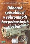 Kniha: Odborná spôsobilosť v súkromných bezpečnostných službách (Ján Omasta, Jozef Ingr a Ondrej Príbojský). Epos, 2002 Kniha: Odborná spôsobilosť v súkromných bezpečnostných službách (Ján Omasta, Jozef Ingr a Ondrej Príbojský). Epos, 2002