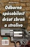 Kniha: Odborná spôsobilosť držať zbraň a strelivo (Milan Morávek). Epos, 2002 Kniha: Odborná spôsobilosť držať zbraň a strelivo (Milan Morávek). Epos, 2002