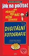 Kniha: Jak na počítač - Digitální fotografie (Vlastimil Zdražil). Computer Press, 2002 Kniha: Jak na počítač - Digitální fotografie (Vlastimil Zdražil). Computer Press, 2002