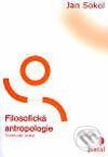 Kniha: Filosofická antropologie (Jan Sokol). Portál, 2002 Kniha: Filosofická antropologie (Jan Sokol). Portál, 2002