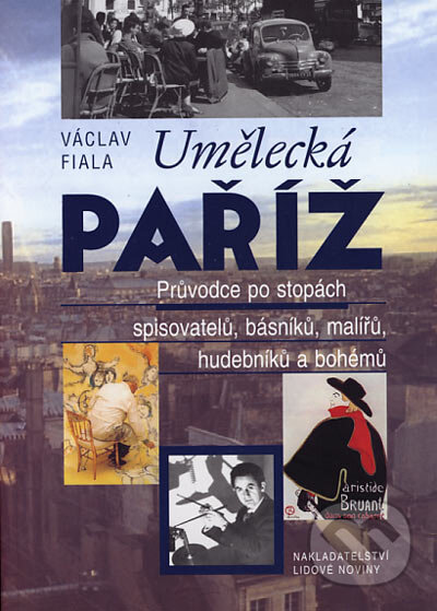 Kniha: Umělecká Paříž (Václav Fiala). Nakladatelství Lidové noviny, 2002 Kniha: Umělecká Paříž (Václav Fiala). Nakladatelství Lidové noviny, 2002