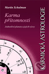Kniha: Karmická astrologie 4 - Karma přítomnosti (Martin Schulman). Eugenika, 2002 Kniha: Karmická astrologie 4 - Karma přítomnosti (Martin Schulman). Eugenika, 2002