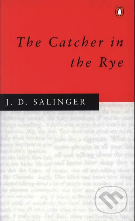 Kniha: The Catcher in the Rye (J.D. Salinger). Penguin Books, 2000 Kniha: The Catcher in the Rye (J.D. Salinger). Penguin Books, 2000