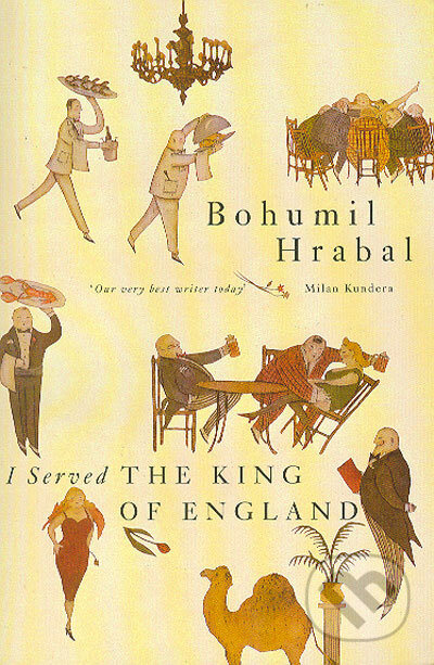 Kniha: I Served the King of England (Bohumil Hrabal). Pan Books, 1990 Kniha: I Served the King of England (Bohumil Hrabal). Pan Books, 1990