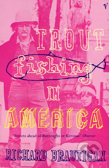 Kniha: Trout Fishing in America (Richard Brautigan). Vintage, 2000 Kniha: Trout Fishing in America (Richard Brautigan). Vintage, 2000