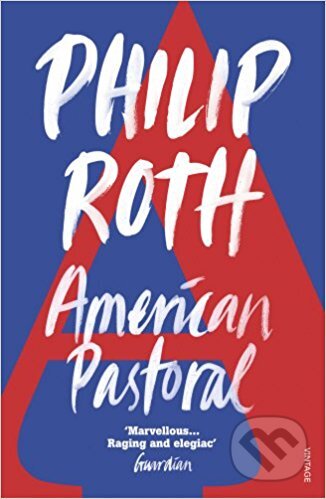 Kniha: American Pastoral (Philip Roth). Vintage, 2000 Kniha: American Pastoral (Philip Roth). Vintage, 2000